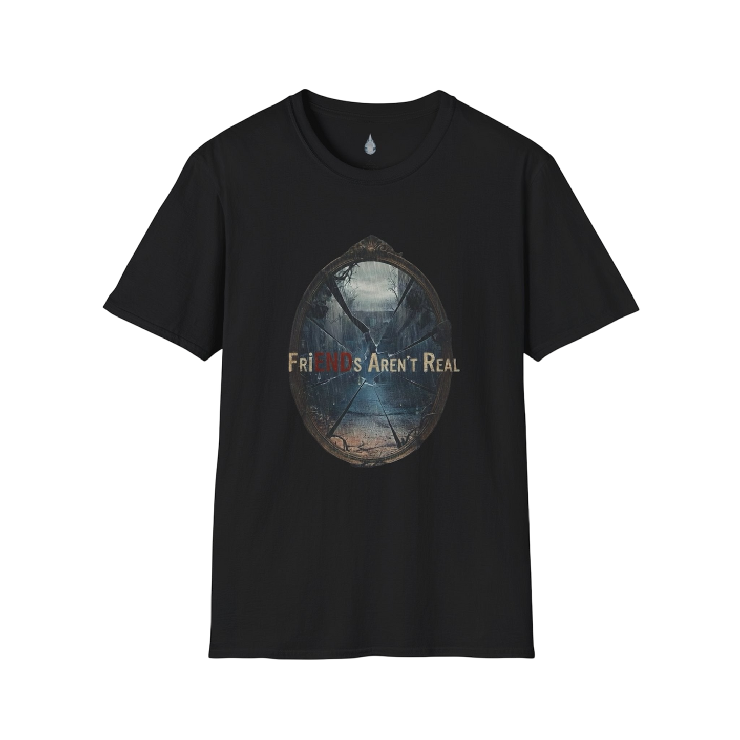FriENDs Aren't Real T-Shirt
