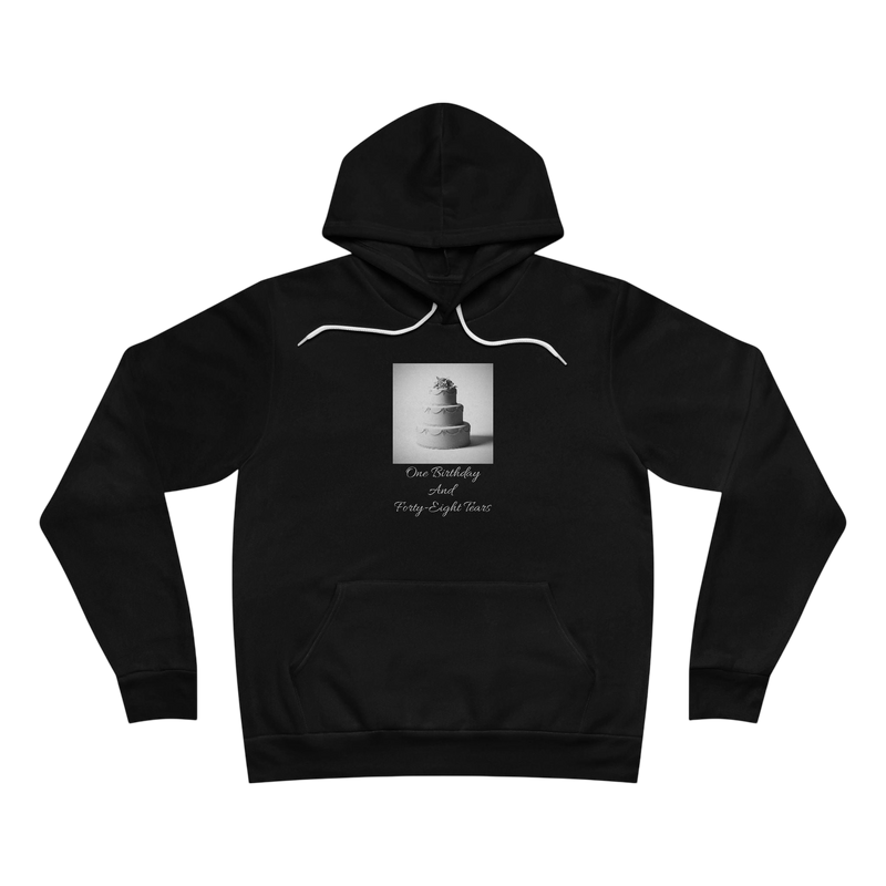 One Birthday And Forty- Eight Tears Hoodie