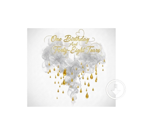 One Birthday And Forty-Eight Tears (Digital)